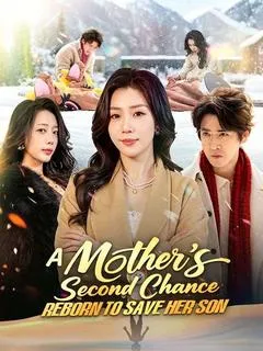A Mother's Second Chance: Reborn to Save Her Son