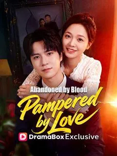 Abandoned by Blood, Pampered by Love