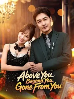 Above You, Beyond You, Gone From You — poster