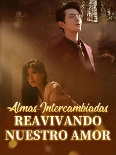 Almas Intercambiadas: Reavivando Nuestro Amor