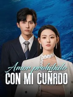 Amor prohibido con mi cuñado (Doblado) 