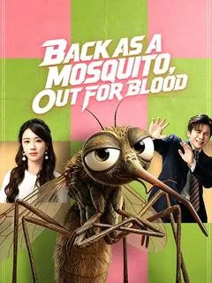 Back as a Mosquito, Out for Blood — poster