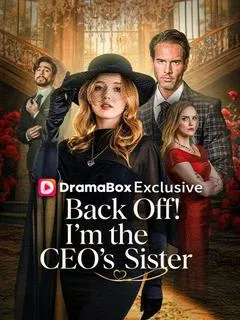 Back Off! I'm the CEO's Sister