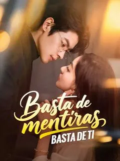 Basta de mentiras, basta de ti