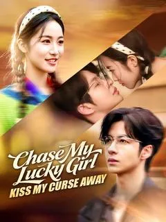 Chase My Lucky Girl, Kiss My Curse Away — poster