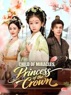 Child of Miracles, Princess of the Crown — poster