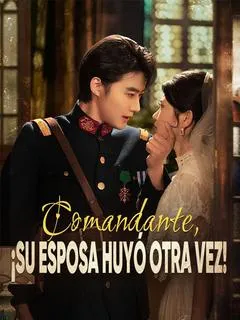 Comandante, ¡Su Esposa Huyó Otra Vez! (Doblado)
