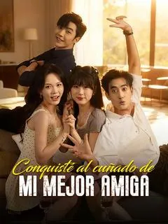 Conquisté al cuñado de mi mejor amiga