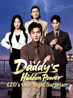 Daddy's Hidden Power: CEO's One-Night Surprise