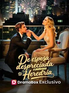 De esposa despreciada a poderosa heredera — póster