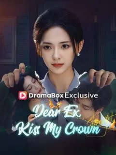 Dear Ex, Kiss My Crown (DUBBED)