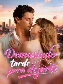 Demasiado tarde para dejarte