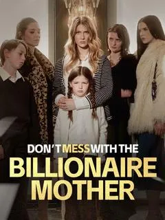 Don’t Mess with the Billionaire Mother — poster