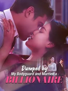 Dumped by My Bodyguard and Married a Billionaire — poster
