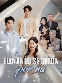 Ella ya no se queda por mí