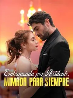 Embaraza por Accidente, Mimada para Siempre