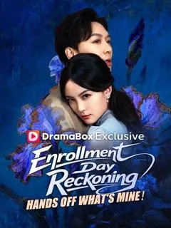 Enrollment Day Reckoning: Hands Off What's Mine！