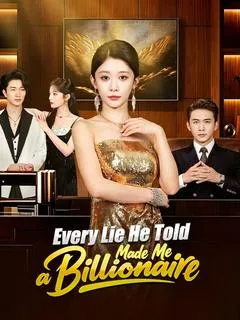 Every Lie He Told Made Me a Billionaire — poster