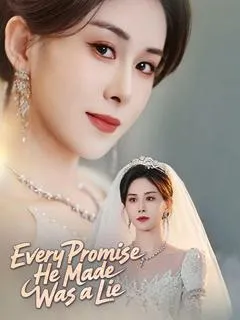 Every Promise He Made Was a Lie — poster