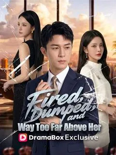 Fired, Dumped, and Way Too Far Above Her (DUBBED) — poster