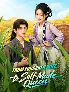 From Forsaken Wife to a Self-Made Queen — poster