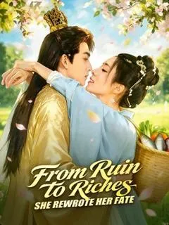 From Ruin to Riches, She Rewrote Her Fate — poster