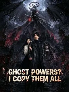 Ghost Powers? I Copy Them All — poster