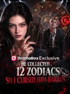 He Collected All 12 Zodiacs, So I Cursed Him Barren — poster