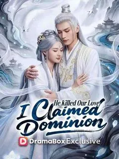 He Killed Our Love, I Claimed Dominion