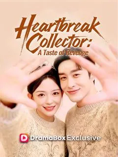 Heartbreak Collector: A Taste of Revenge