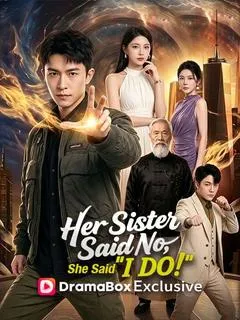 Her Sister Said No, She Said "I Do"(DUBBED) — poster