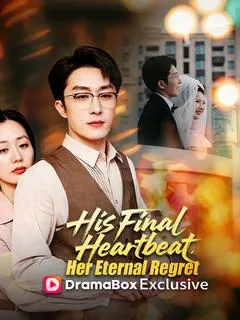 His Final Heartbeat, Her Eternal Regret — poster