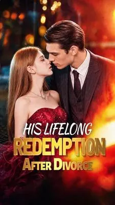 His Lifelong Redemption After Divorce — poster