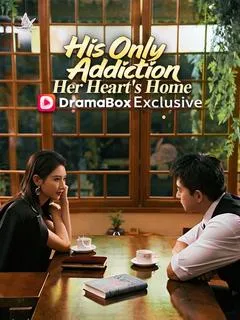 His Only Addiction, Her Heart's Home — poster