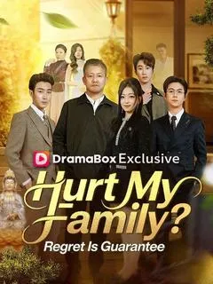 Hurt My Family? Regret Is Guaranteed