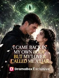 I Came Back in My Own Body, But My Lover Called Me a Liar — poster
