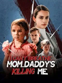 I Can’t Breathe, Mom... Daddy’s Killing Me — poster