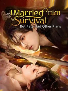I Married Him for Survival, But Fate Had Other Plans(DUBBED) — poster