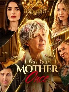 I Was Your Mother Once
