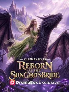 Killed by My Ex,Reborn as the Sun God’s Bride — poster