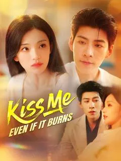 Kiss Me, Even if It Burns(DUBBED)