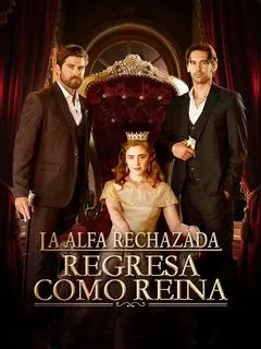 La Alfa rechazada regresa como reina