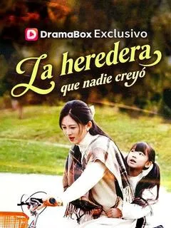 La heredera que nadie creyó