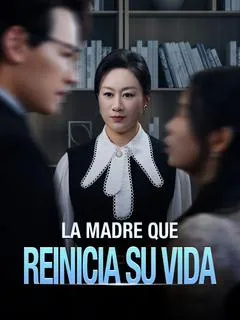 La Madre que Reinicia Su Vida