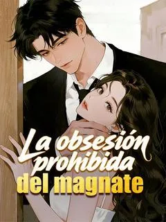 La obsesión prohibida del magnate