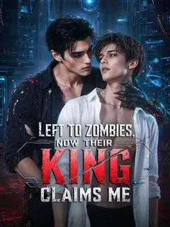 Left to Zombies, Now Their King Claims Me — poster