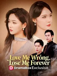 Love Me Wrong, Lose Me Forever — poster