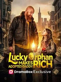 Lucky Orphan Makes Adopted Daddy Rich! — poster
