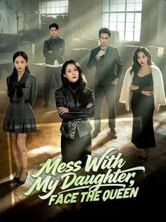 Mess With My Daughter, Face the Queen — poster