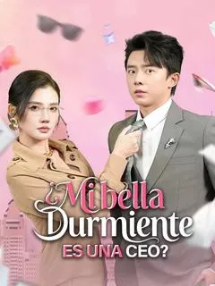 ¿Mi bella durmiente es una CEO? (Doblado)